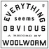 Woolworm - Everything Seems Obvious
