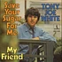 Tony Joe White - Save Your Sugar For Me / My Friend