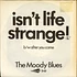 The Moody Blues - Isn't Life Strange / After You Came