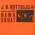 J.B. Hutto - Hawk Squat