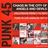 V.A. - Punk 45: Chaos In The City Of Angels And Devils - Hollywood From X To Zero & Hardcore On The Beaches: Punk In Los Angeles 1977-81