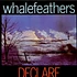 Whalefeathers - Declare