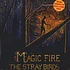 The Stray Birds - Magic Fire