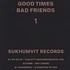 V.A. - Good Times Bad Friends Part 1