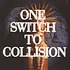 One Switch To Collision - Four Four