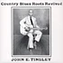John E. Tinsley - Country Blues Roots Revived