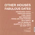 Other Houses - Fabulous Dates