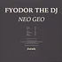 Fyodor The DJ - Neo Geo