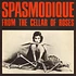 Spasmodique - From The Cellar Of Roses