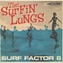 Surfin' Lungs - Surf Factor 8