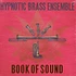 Hypnotic Brass Ensemble - Book Of Sound