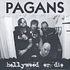 The Pagans - Hollywood or Die / She's Got The Itch