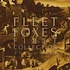 Fleet Foxes - First Collection 2006 To 2009