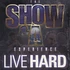 Show & AG - The Show & A Experience - Live Hard