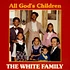 White Family - All God's Children