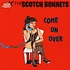 Scotch Bonnets - Come On Over