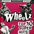The Wheelz - Top 10 Super Hits!