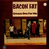 Bacon Fat - Grease One For Me