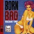 V.A. - Born Bad Voume 2