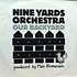 Nine Yards Orchestra - Our Backyard