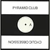 Pyramid Club - Cyclic Obsession