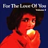 V.A. - For The Love Of You Volume 2