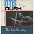 Otis Rush - The Classic Recordings . . .