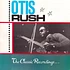 Otis Rush - The Classic Recordings . . .