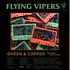 Flying Vipers - Green & Copper Colored Vinyl Edition