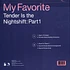 My Favorite - Tender Is The Nightshift Part One