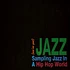 V.A. - (We've Got) Jazz - Sampling Jazz In A Hip Hop World