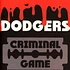 Dodgers - Criminal Game