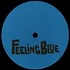 Silicone Soul - Feeling Blue