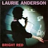 Laurie Anderson - Bright Red