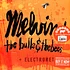 Melvins - The Bulls & The Bees / Electroretard Colored Vinyl Edition