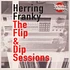 Herring Franky - The Flip & Dip Sessions