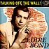 Eddie Bond - Talking Off The Wall!