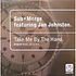 Sub•Merge Featuring Jan Johnston - Take Me By The Hand (Original Mixes)