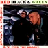 Red Black & Green - Serious As Cancer