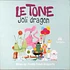 Le Tone - Joli Dragon