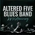 Altered Five Blues Band - 20th Anniversary