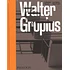 Magnus Englund & Leyla Daybelge - Walter Gropius: An Illustrated Biography