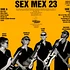 Sex Mex - 23 Black Vinyl Edition