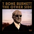 T Bone Burnett - The Other Side