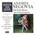 Andrés Segovia - Die Hohe Kunst Des Gitarrenspiels