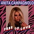 Anita Campagnolo - Free To Love