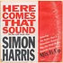 Simon Harris - Here Comes That Sound