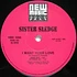 Sister Sledge - World, Rise & Shine / I Want Your Love