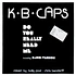 K.B. Caps - Do You Really Need Me