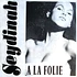 Seydinah - A La Folie